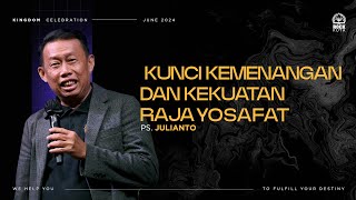 KUNCI KEMENANGAN DAN KEKUATAN RAJA YOSAFAT  Ps Julianto [upl. by Ahsena27]