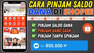 Cara Pinjam Saldo DANA di Shopee Tanpa Spinjam [upl. by Ahsitahs]