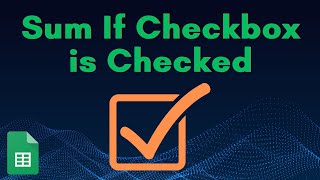 Sum if Checkbox is Checked in Google Sheets [upl. by Enytsirk]