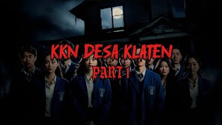 CERITA HOROR KKN DESA KLATEN PART 1 [upl. by Brigida]