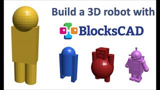 BlocksCAD Robot Build [upl. by Olpe]