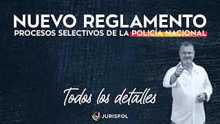 Nuevo reglamento de procesos selectivos  Policía Nacional  Explicado  Jurispol [upl. by Rabkin939]