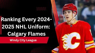 Ranking Every 20242025 NHL Uniform Calgary Flames [upl. by Ecinaej181]