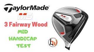 Taylormade M6 3 Wood ReviewMid Handicap Test [upl. by Sonitnatsnoc]