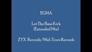 EGMA  Let The Bass Kick Extended Mix [upl. by Robers]