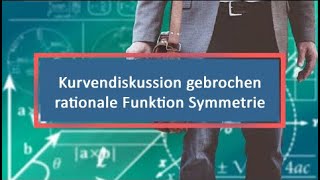 Kurvendiskussion gebrochen rationale Funktion Symmetrie [upl. by Hildick]