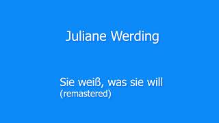 Juliane Werding  Sie weiß was sie will  remastered [upl. by Oralia]