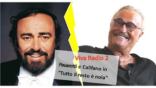 Fiorello  Califano e Pavarotti cantano quotTutto il resto è noiquot con Max Tortora [upl. by O'Driscoll42]