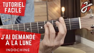 APPRENDRE À JOUER « JAI DEMANDÉ À LA LUNE » DE INDOCHINE À LA GUITARE ACOUSTIQUE  Cours de Guitare [upl. by Ahsain]