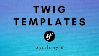 Symfony 6  Twig templates [upl. by Marshall880]