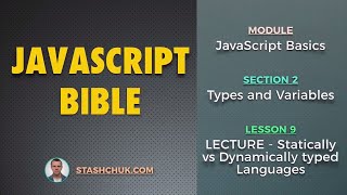 09 LECTURE  Statically vs Dynamically typed Languages JAVASCRIPT BASICS  Types and Variables [upl. by Kraus]