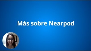 Más sobre Nearpod [upl. by Baugh]