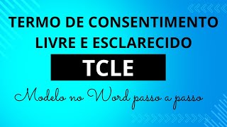 O que é e como fazer um Termo de Consentimento Livre e Esclarecido TCLE – Exemplo no Word [upl. by Ertha88]