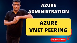 StepbyStep Guide to Mastering Azure VNet Peering and Transit Gateway  Deep Dive Demo in Hindi [upl. by Abrahan]