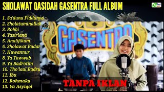 SHOLAWAT QASIDAH GASENTRA FULL ALBUM TERPOPULER  SADUNA FIDDUNYA SHOLATUMINALLAH ROBBI [upl. by Akila]