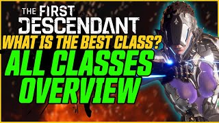 Best Starting Class amp Endgame Classes  The First Descendant BETA TOMORROW [upl. by Angelle]