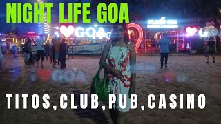 Goa Night life secret khullam kulla enjoyment Titos lane pubs clubs cruise casino Baga calangute [upl. by Auqinehs]