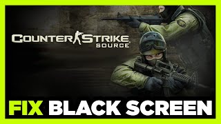 How to FIX Counter Strike Source Black Screen [upl. by Eniladam649]