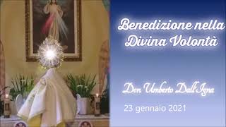 Benedizione nella Divina Volontà Don Umberto DallIgna 23 gennaio 2021 [upl. by Ocirrej]