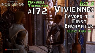 DA Inquisition Male Trevelyan 172 Act 2  Vivienne Favors the First Enchanter Quest Turn in [upl. by Ludwog538]