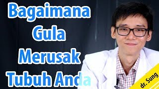 Bagaimana Gula Merusak Tubuh Anda [upl. by Scarface]