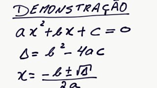 Demonstração da formula de Bhaskara Equação do 2º grau  Raízes [upl. by Marti575]