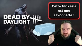 Dead by Daylight  Cette Mickaela est une savonnette [upl. by Sugirdor]