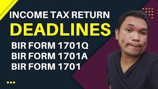 Deadlines of your quarter and annual income tax returns  BIR form 1701Q  BIR form 1701A [upl. by Isacco752]