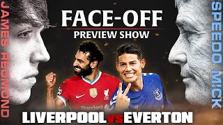 We Are Going To WAR  Liverpool vs Everton  FaceOff Preview Show  Ft James Redmond amp Speedo Mick [upl. by Ecissej]