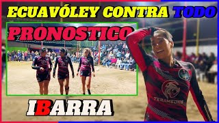 🇪🇨Ecuavóley contra todo pronostico🚩 🔥quotIBARRAquot🔥Canchas Chachawi🤫MaryCinthiaYami🤭 [upl. by Mailliw]