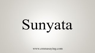 How To Say Sunyata [upl. by Matti]