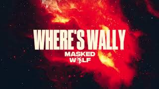 Masked Wolf  Wheres Wally Official Audio [upl. by Yanaj]