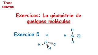 Exercice 5  correction  La géométrie de quelques molécules Tronc commun [upl. by Hidie550]