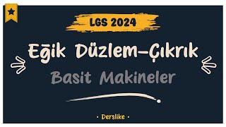 Basit Makineler  Eğik Düzlem  Çıkrık  LGS 2024 [upl. by Anitnelav]