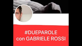 DUEPAROLE con GABRIELE ROSSI [upl. by Kermie417]