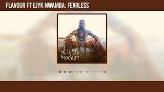 Flavour  Fearless featuring Ejyk Nwamba Official Audio [upl. by Ahtnahc]