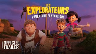 LES EXPLORATEURS  LAVENTURE FANTASTIQUE l OFFICIAL TRAILER [upl. by Casie]