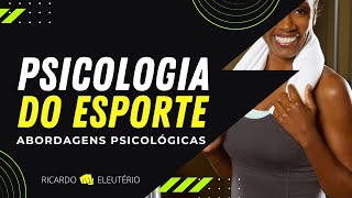 PSICOLOGIA DO ESPORTE E AS ABORDAGENS PSICOLÓGICAS [upl. by Strenta]