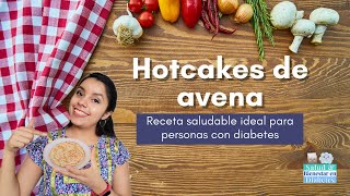 HOTCAKES DE AVENA Receta para personas con diabetes  Una Nutriologa en la cocina Anelbienestar [upl. by Vano]