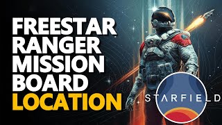 Freestar Ranger Mission Board Starfield [upl. by Loughlin]