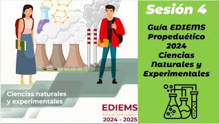 EDIEMS  Propedéutico  Ciencias Naturales y Experimentales Sesión 4 [upl. by Enirod]