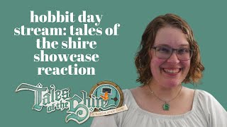 Hobbit Day Stream Tales of the Shire Showcase Reaction [upl. by Oram]