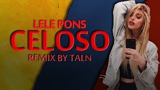 Celoso  Lele Pons Remix By Taln [upl. by Stryker]