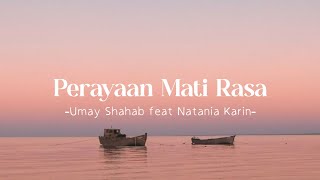 Perayaan Mati Rasa  Umay Shahab feat Natania Karin Lirik [upl. by Nosirb699]