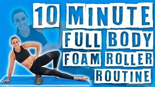 10 Minute Full Body Foam Roller Routine [upl. by Janina]