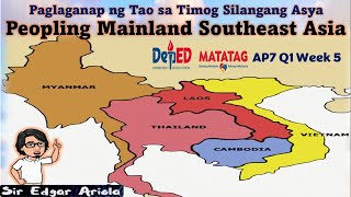 Paglaganap ng Tao Sa Timog Silangang Asya Peopling of Mainland Southeast Asia Quarter 1 Week 5 [upl. by Ardnohsed]