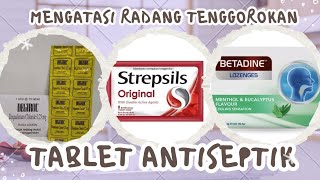 Tablet Hisap Antiseptik Untuk Radang Tenggorokan  Degirol Betadine Tablet SP Troches amp Strepsils [upl. by Asinla]