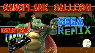 Gangplank Galleon  Sega Remix [upl. by Aehtorod]