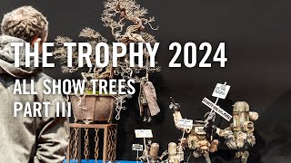 Bonsai Trophy 2024 all show trees part 3 [upl. by Larok]