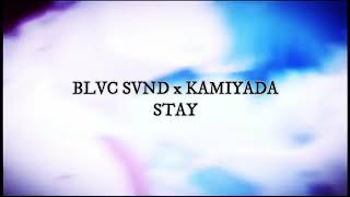 Blvc Svnd x Kamiyada  Stay Prod Y57 [upl. by Alaster]